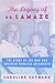 The Legacy of Dr. Lamaze: The Story of the Man Who Changed Childbirth