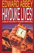 Hayduke Lives! (Monkey Wrench Gang, #2)