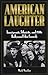 American Laughter: Immigrants, Ethnicity, and 1930s Hollywood Film Comedy