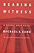 Bearing Witness