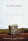 The Stone Fields:...