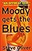 Moody Gets the Blues (Scott...