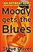 Moody Gets the Blues (Scott Moody #1)