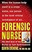 Forensic Nurse: The New Role of the Nurse in Law Enforcement