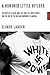 A Hundred Little Hitlers: The Death of a Black Man, the Trial of a White Racist, and the Rise of the Neo-Nazi Movement in America