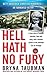 Hell Hath No Fury: A True Story of Wealth and Passion, Love and Envy, and a Woman Driven to the Ultimate Revenge (St. Martin's True Crime Library)