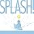 Splash!: A Little Book About Bouncing Back