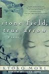 Stone Field, True Arrow: A Novel Stone Field, True Arrow: A Novel