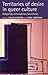 Territories of Desire in Queer Culture by David Alderson
