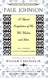 The Quotable Paul Johnson: A Topical Compilation of His Wit, Wisdom and Satire