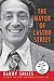 Mayor of Castro Street, The by Randy Shilts