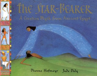 The Star-Bearer: A Creation Myth From Ancient Egypt (Hardcover)
