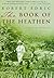 The Book of the Heathen: A ...