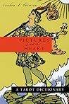 Pictures from the Heart: A Tarot Dictionary