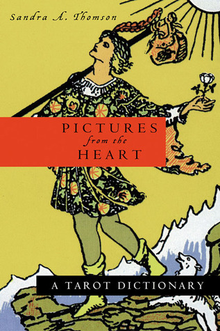 Pictures from the Heart: A Tarot Dictionary