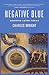 Negative Blue: Selected Later Poems