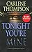 Tonight You're Mine by Carlene Thompson