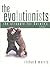 The Evolutionists: The Struggle for Darwin's Soul