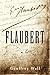 Flaubert: A life