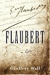 Flaubert: A life Flaubert: A life