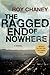 The Ragged End of Nowhere by Roy Chaney