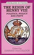 The Reign of Henry VIII: Politics, Policy and Piety
