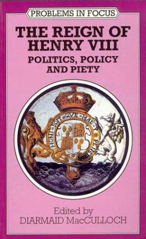 The Reign of Henry VIII: Politics, Policy and Piety (Paperback)
