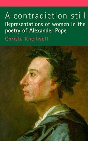 A Contradiction Still: Representations of the Feminine in the Poetry of Alexander Pope