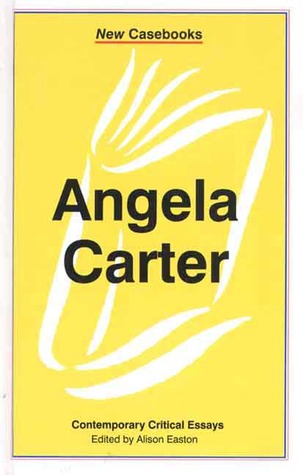 Angela Carter (New Casebooks)