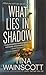 What Lies in Shadow