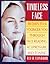Timeless Face: 30 Days To A Younger You Through Face Reading, Acupressure, and Toning