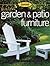 Building Garden & Patio Furniture: Classic Designs, Step-by-Step Projects