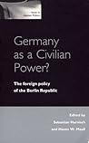Germany as a Civilian Power (Issues in German Politics)