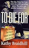 To Die For: The Shocking True Story of Serial Killer Dana Sue Gray