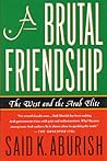 A Brutal Friendship by Saïd K. Aburish