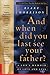 And when did you last see your father?: A Son's Memoir of Love and Loss