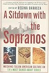 A Sitdown With the Sopranos: Watching Italian American Culture on Tv's Most Talked-About Series
