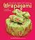 Wrapagami: The Art of Fabric Gift Wraps