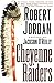 Cheyenne Raiders by Robert Jordan