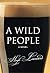 A Wild People: A Novel