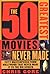 The 50 Greatest Movies Neve...