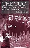 The TUC: From the General Strike to New Unionism