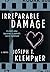 Irreparable Damage