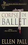 Corpse de Ballet by Ellen Pall