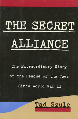The Secret Alliance: The Extraordinary Story of the Rescue of the Jews since World War II
