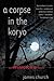 A Corpse in the Koryo by James  Church