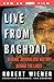Live from Baghdad by Robert Wiener
