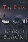 The Dead by Ingrid Black