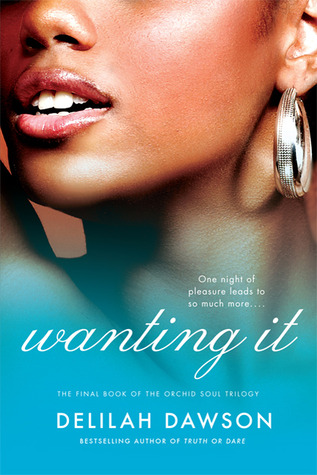 Wanting It: The Final Book of the Orchid Soul Trilogy