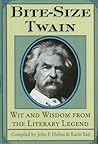 Bite-Size Twain: Wit and Wisdom from the Literary Legend Bite-Size Twain: Wit and Wisdom from the Literary Legend